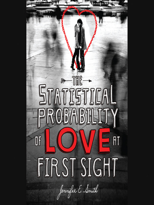 Title details for The Statistical Probability of Love at First Sight by Jennifer E. Smith - Available